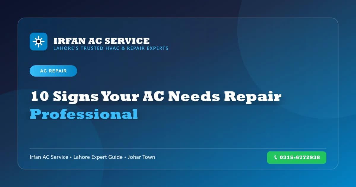 10 Signs Your AC Needs Repair - Don't Ignore These - Irfan AC Service Lahore